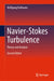 Navier-Stokes Turbulence: Theory and Analysis by Kollmann, Wolfgang