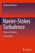 Navier-Stokes Turbulence: Theory and Analysis by Wolfgang Kollmann