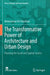 The Transformative Power of Architecture and Urban Design: Planning for Social and Spatial Justice by Mohammad Ali Chaichian