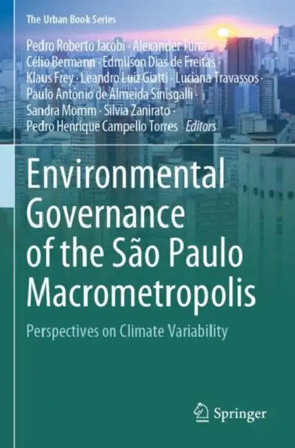Environmental Governance of the SÃ£o Paulo Macrometropolis: Perspectives on Climate Variability by Pedro Roberto Jacobi