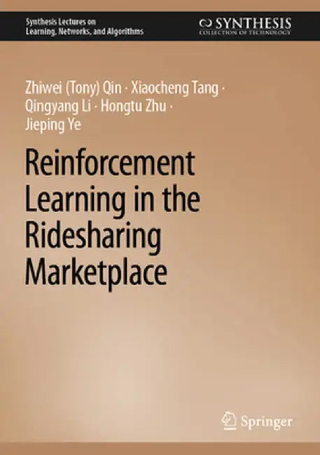 Reinforcement Learning in the Ridesharing Marketplace by Qin