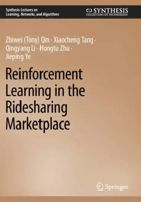 Reinforcement Learning in the Ridesharing Marketplace by Qin