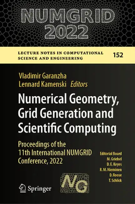 Numerical Geometry, Grid Generation and Scientific Computing: Proceedings of the 11th International Numgrid Conference, 2022 by Vladimir Garanzha