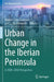 Urban Change in the Iberian Peninsula: A 2000-2030 Perspective by Rubén C. Lois-González