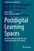 Postdigital Learning Spaces: Towards Convivial, Equitable, and Sustainable Spaces for Learning by James Lamb
