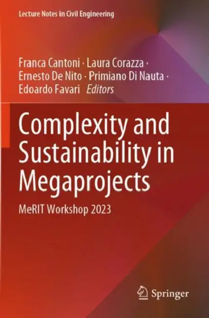 Complexity and Sustainability in Megaprojects: Merit Workshop 2023 by Franca Cantoni