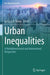 Urban Inequalities: A Multidimensional and International Perspective by Graciela H. Tonon