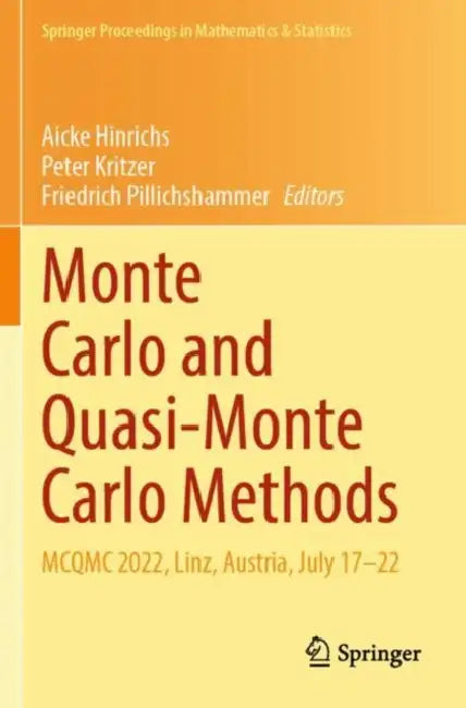 Monte Carlo and Quasi-Monte Carlo Methods: McQmc 2022, Linz, Austria, July 17-22 by Aicke Hinrichs