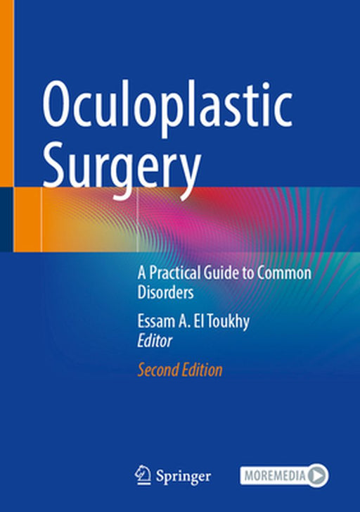 Oculoplastic Surgery: A Practical Guide to Common Disorders by Essam A. El Toukhy