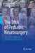 The DNA of Pediatric Neurosurgery: Tips, Tricks and Insights, Shared by Leading Experts by Hannes Haberl