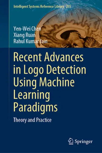 Recent Advances in LOGO Detection Using Machine Learning Paradigms: Theory and Practice by Yen-Wei Chen