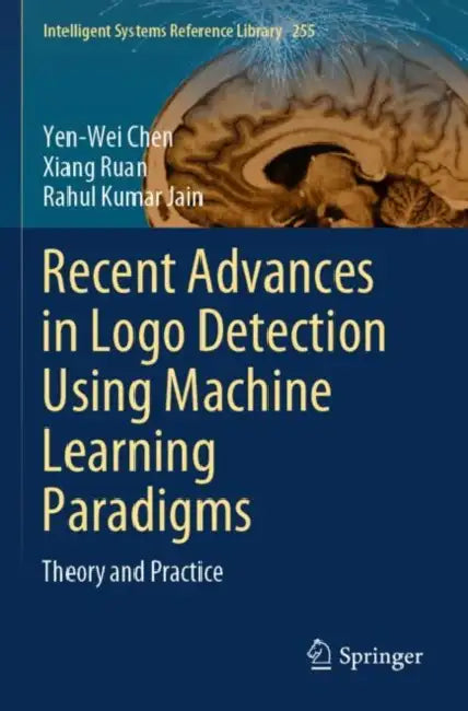 Recent Advances in Logo Detection Using Machine Learning Paradigms: Theory and Practice by Yen-Wei Chen