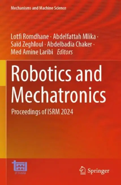 Robotics and Mechatronics: Proceedings of Isrm 2024 by Lotfi Romdhane