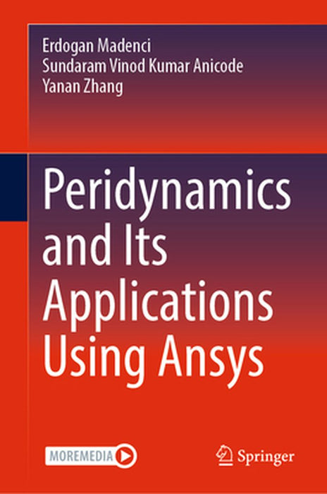 Peridynamics and Its Applications Using Ansys by Erdogan Madenci