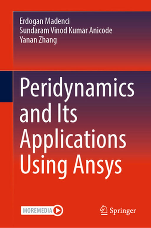 Peridynamics and Its Applications Using Ansys by Erdogan Madenci