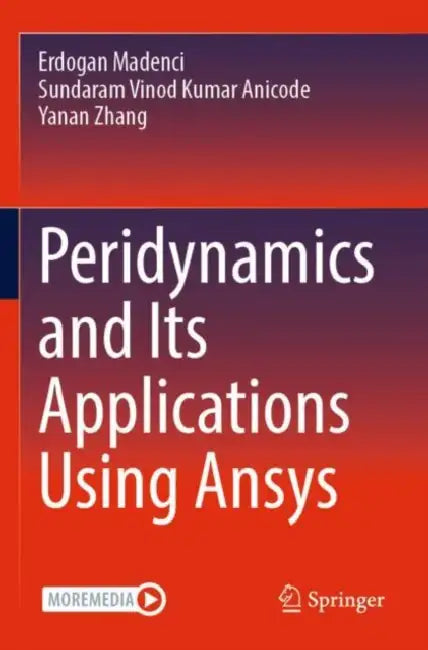 Peridynamics and Its Applications Using Ansys by Erdogan Madenci