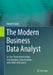 The Modern Business Data Analyst: A Case Study Introduction Into Business Data Analytics with Crisp-DM and R by Dominik Jung