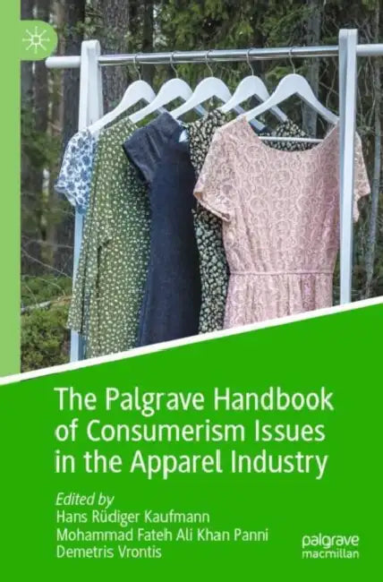The Palgrave Handbook of Consumerism Issues in the Apparel Industry by Hans Rüdiger Kaufmann