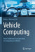Vehicle Computing: From Traditional Transportation to Computing on Wheels by Sidi Lu