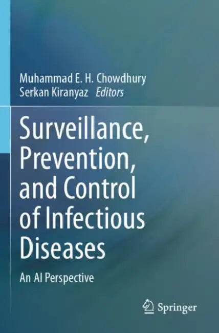 Surveillance, Prevention, and Control of Infectious Diseases: An AI Perspective by Muhammad E. H. Chowdhury