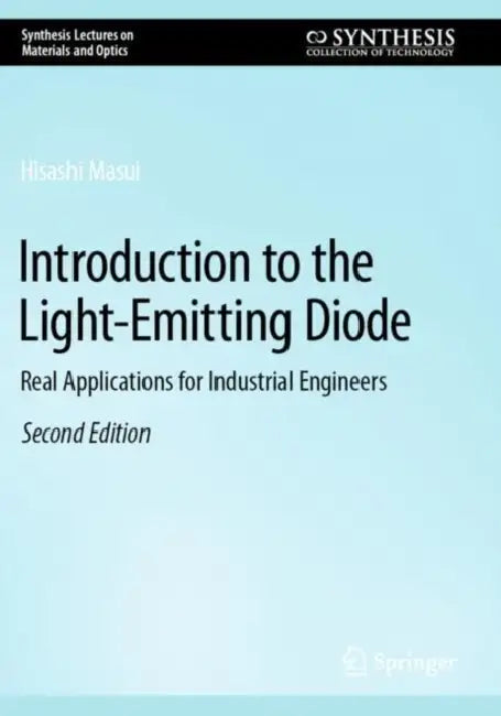 Introduction to the Light-Emitting Diode: Real Applications for Industrial Engineers by Hisashi Masui