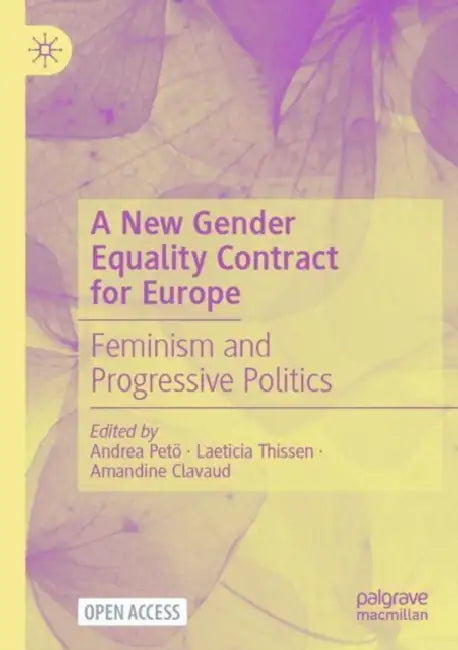 A New Gender Equality Contract for Europe: Feminism and Progressive Politics by Andrea Pető