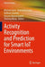 Activity Recognition and Prediction for Smart IoT Environments by Michele Ianni