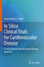 In Silico Clinical Trials for Cardiovascular Disease: A Finite Element and Machine Learning Approach by Nenad Filipovic