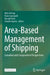 Area-Based Management of Shipping: Canadian and Comparative Perspectives by Aldo Chircop
