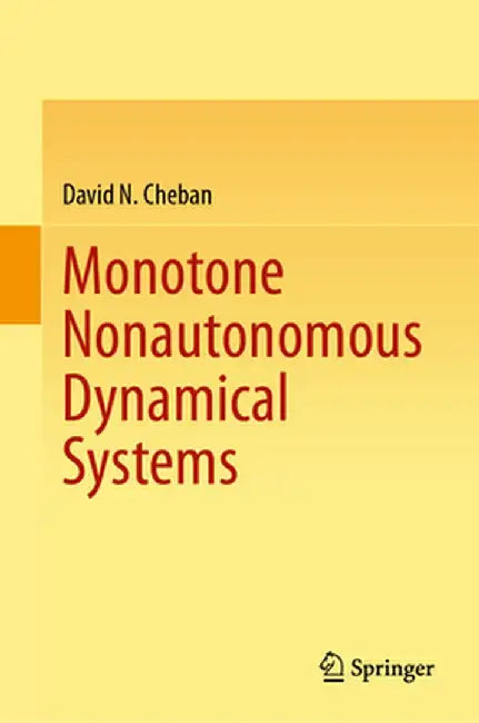 Monotone Nonautonomous Dynamical Systems by David N. Cheban