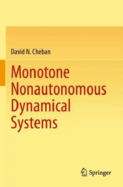 Monotone Nonautonomous Dynamical Systems by David N. Cheban