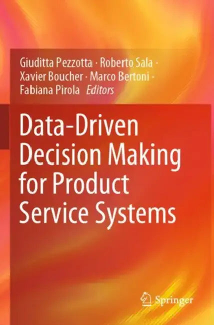 Data-Driven Decision Making for Product Service Systems by Giuditta Pezzotta