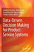 Data-Driven Decision Making for Product Service Systems by Giuditta Pezzotta