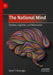 The National Mind: Emotion, Cognition, and Nationalism by Deniz T. Kilinoglu