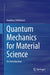 Quantum Mechanics for Material Science: An Introduction by Gianluca Stefanucci