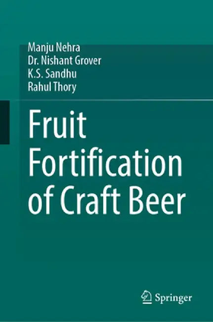 Fruit Fortification of Craft Beer by Manju Nehra