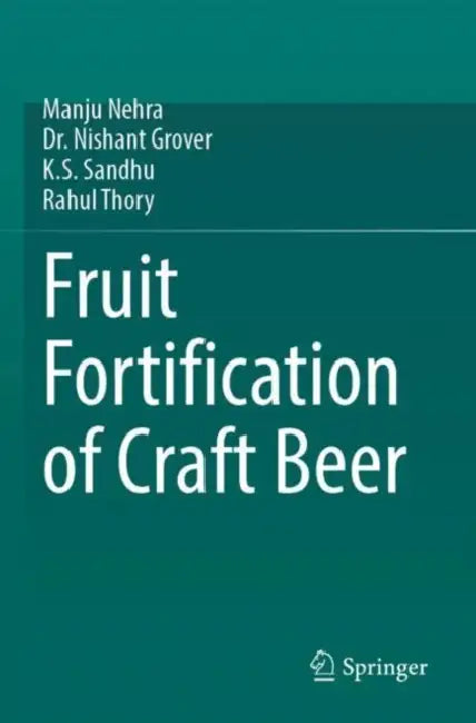 Fruit Fortification of Craft Beer by Manju Nehra