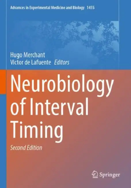 Neurobiology of Interval Timing by Hugo Merchant