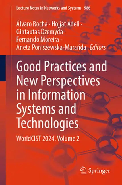 Good Practices and New Perspectives in Information Systems and Technologies: Worldcist 2024, Volume 2 by Álvaro Rocha