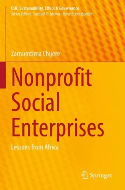 Nonprofit Social Enterprises: Lessons from Africa by Zamumtima Chijere