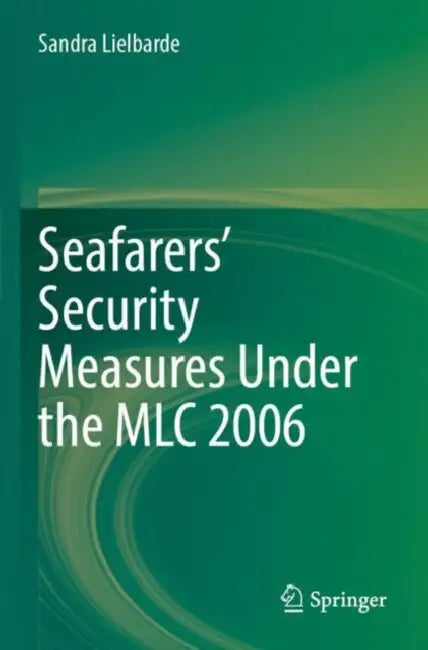 Seafarers’ Security Measures Under the MLC 2006 by Sandra Lielbarde