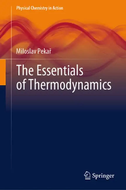 The Essentials of Thermodynamics by Miloslav Pekař