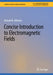Concise Introduction to Electromagnetic Fields by Hamad M. Alkhoori