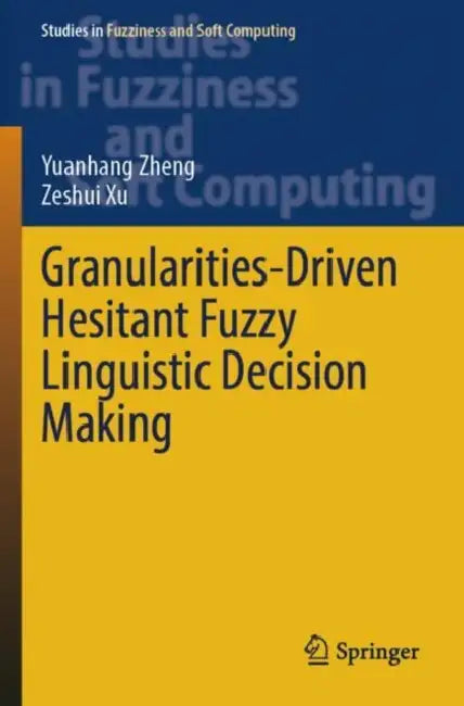Granularities-Driven Hesitant Fuzzy Linguistic Decision Making by Yuanhang Zheng
