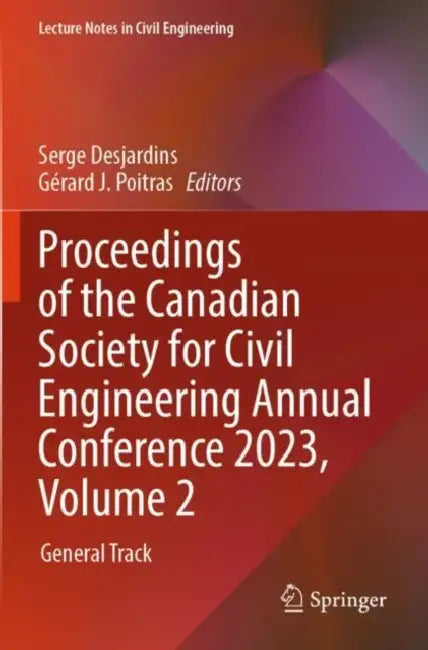 Proceedings of the Canadian Society for Civil Engineering Annual Conference 2023: General Track by Serge Desjardins