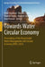 Towards Water Circular Economy: Proceedings of the Responsible Water Management and Circular Economy (Rwc) 2024 by Ankit Agarwal