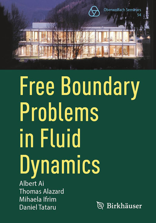 Free Boundary Problems in Fluid Dynamics by Albert Ai