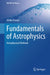Fundamentals of Astrophysics: Astrophysical Methods by Attilio Ferrari