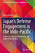 Japan's Defense Engagement in the Indo-Pacific: Deterrence, Strategic Partnership, and Stable Order Building by Nanae Baldauff