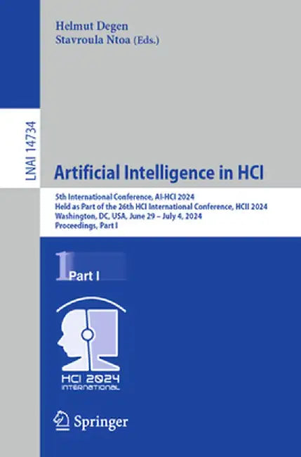 Artificial Intelligence in Hci: 5th International Conference, Ai-Hci 2024, Held as Part of the 26th Hci International Conference, Hcii 2024, Washingto by Helmut Degen